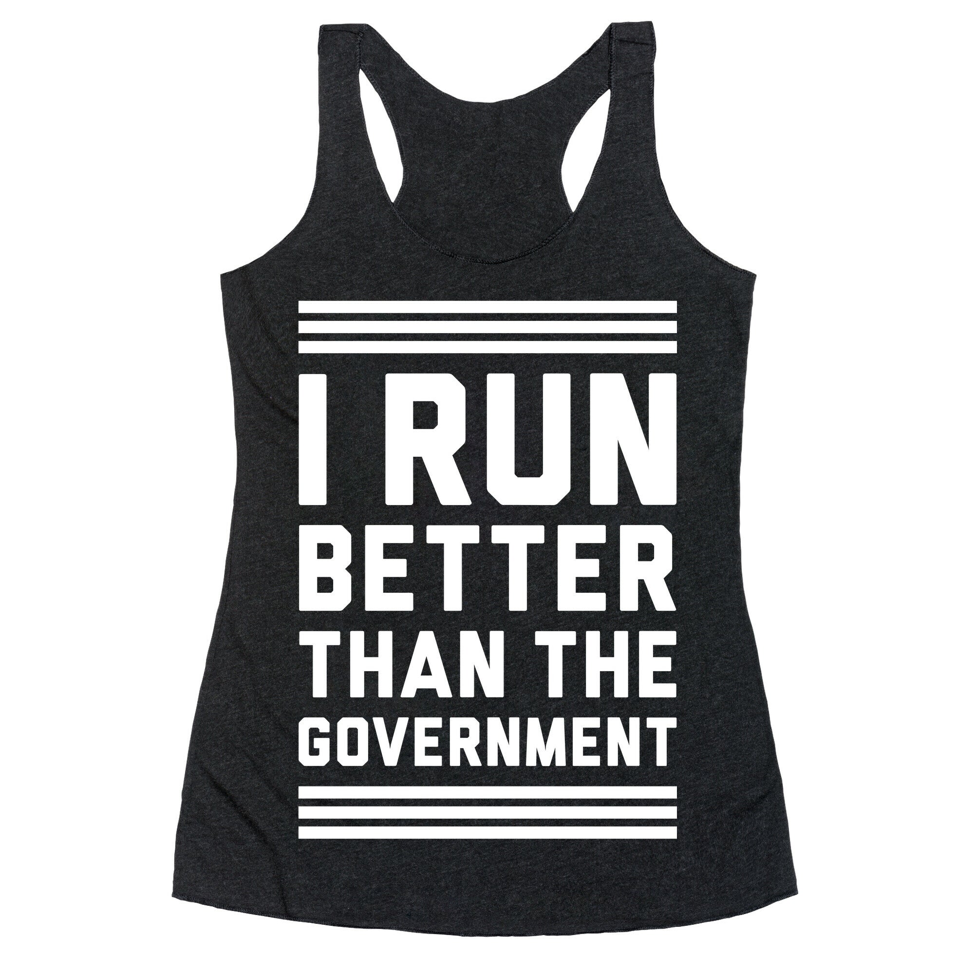I Run Better Than The Government Racerback Tank